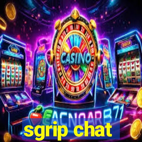 sgrip chat