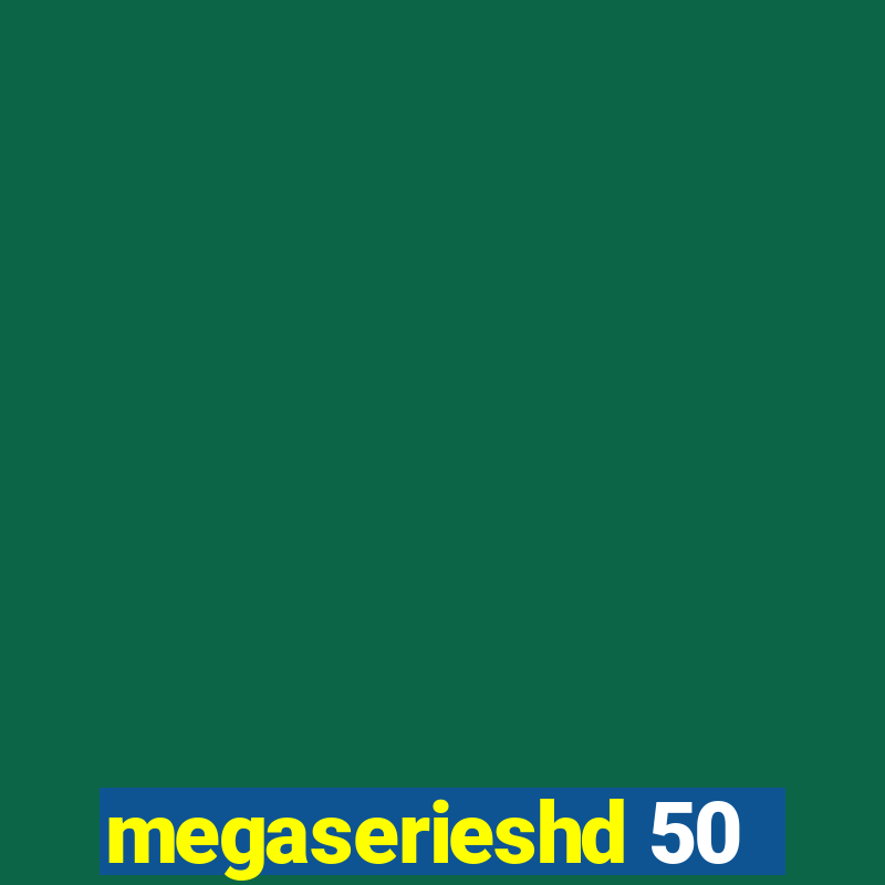 megaserieshd 50