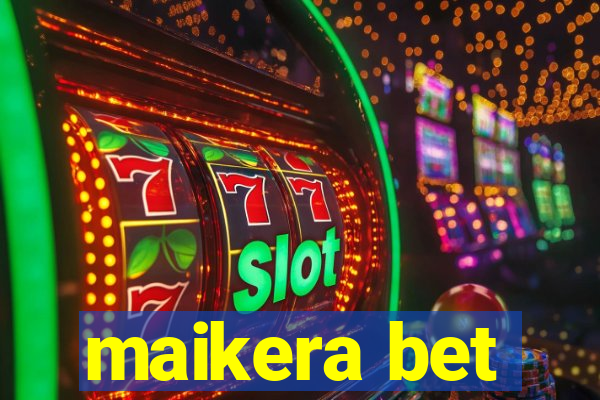 maikera bet