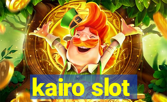 kairo slot