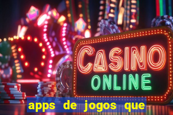 apps de jogos que pagam de verdade