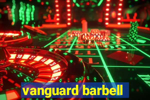 vanguard barbell