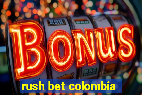 rush bet colombia