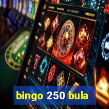 bingo 250 bula