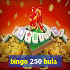 bingo 250 bula