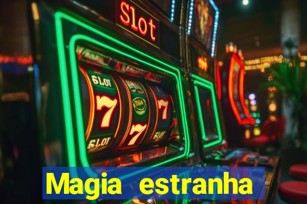 Magia estranha filme completo dublado