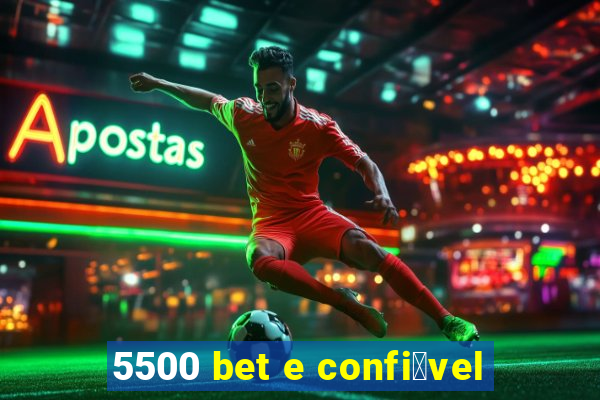 5500 bet e confi谩vel