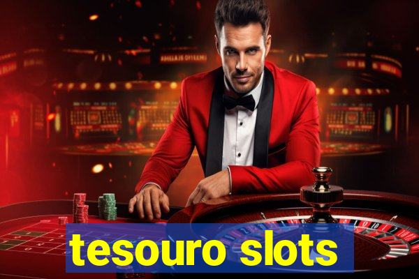 tesouro slots