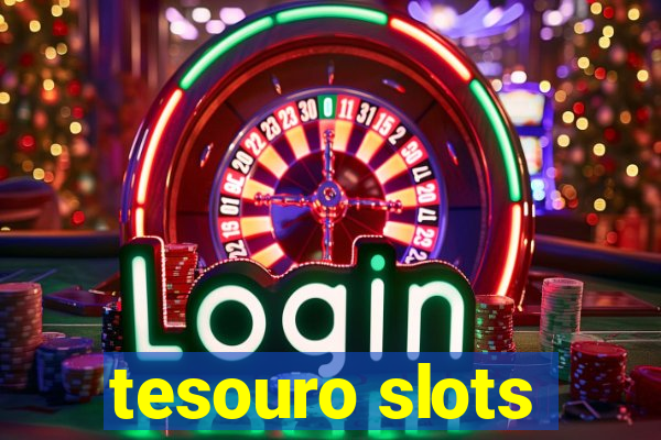 tesouro slots