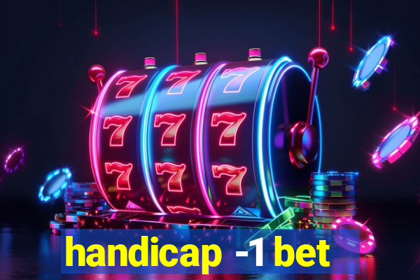 handicap -1 bet