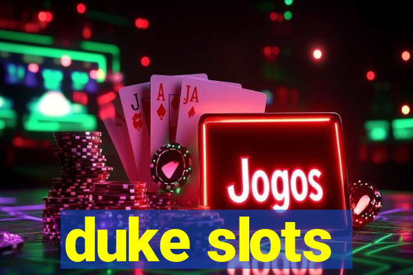 duke slots