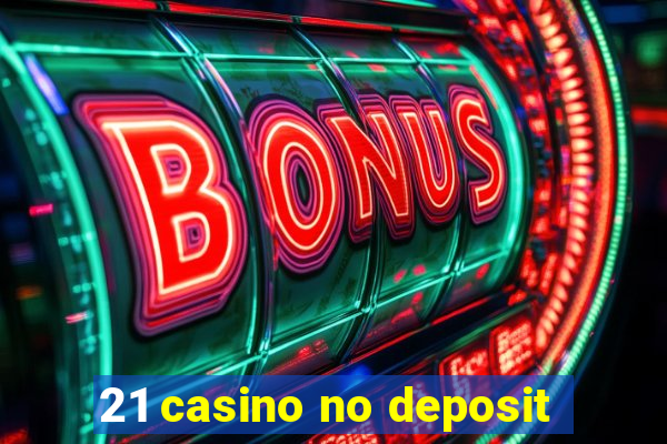 21 casino no deposit