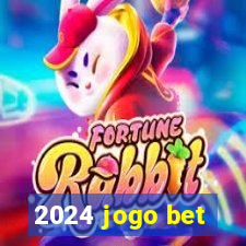 2024 jogo bet