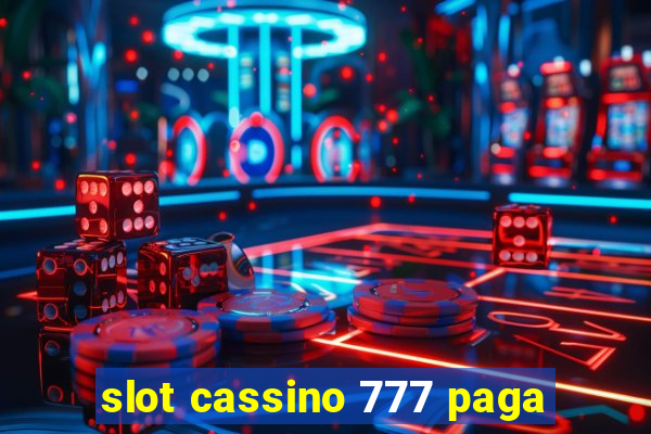 slot cassino 777 paga