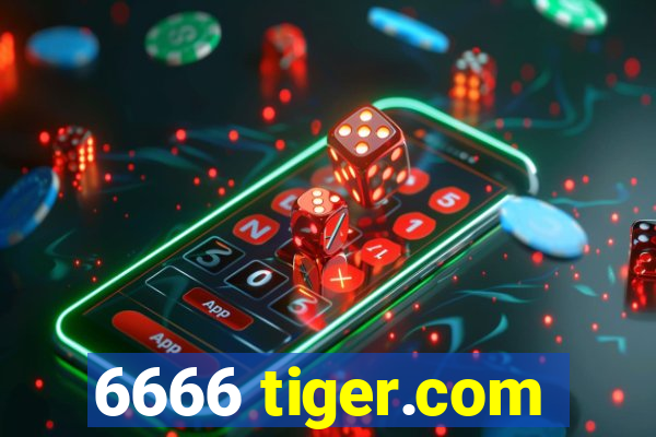 6666 tiger.com