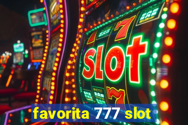 favorita 777 slot