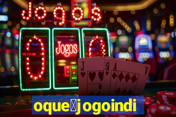 oque茅jogoindie