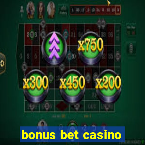 bonus bet casino