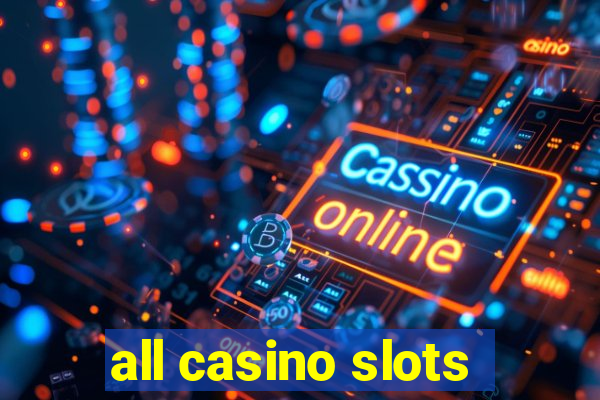 all casino slots