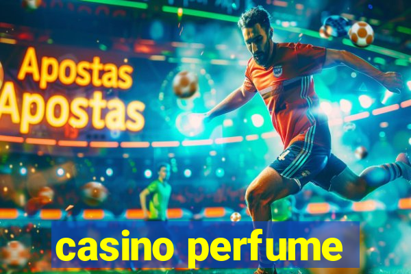 casino perfume