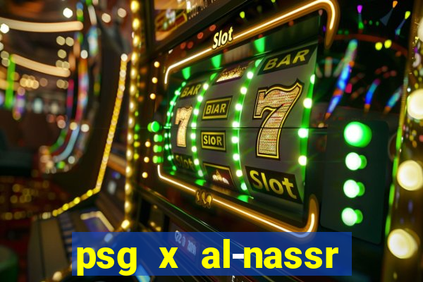 psg x al-nassr minuto a minuto