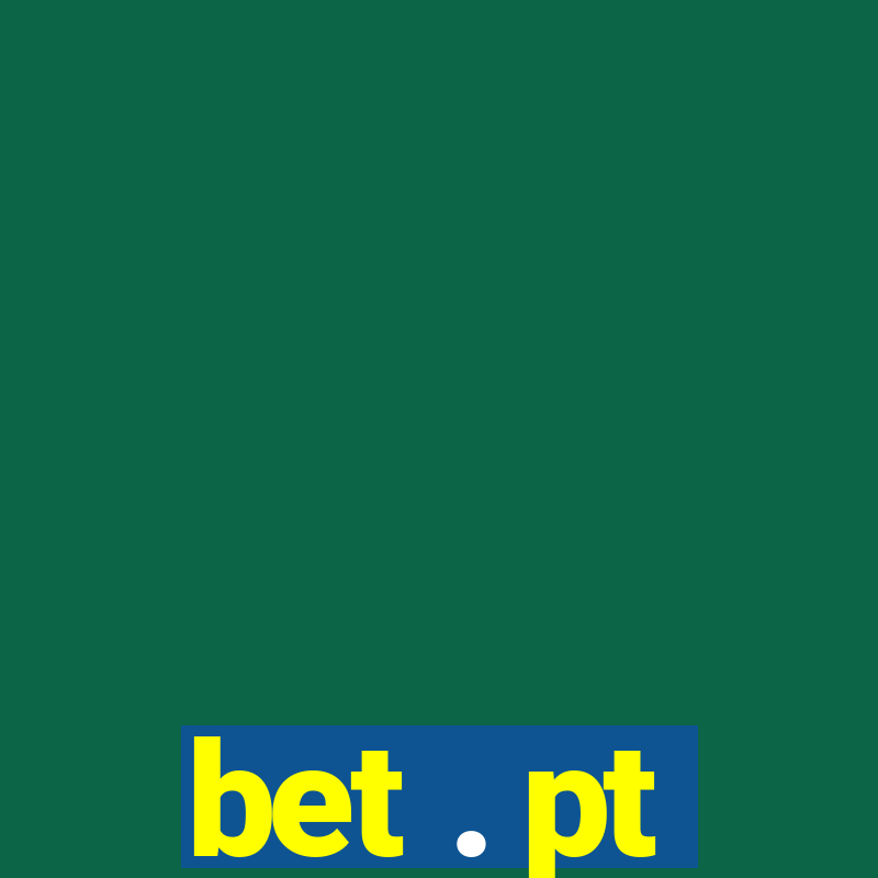 bet . pt