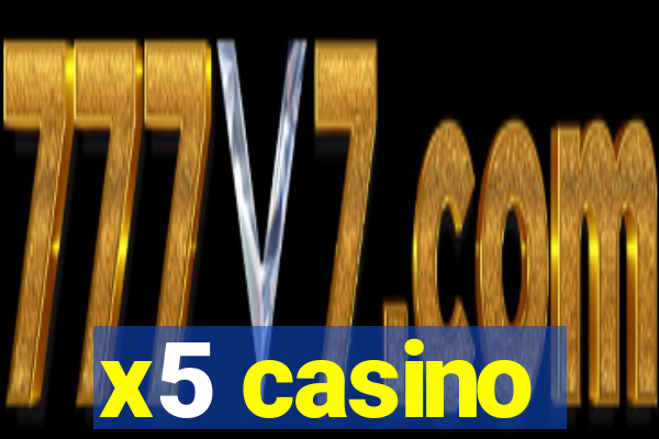 x5 casino