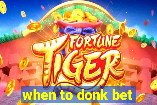 when to donk bet