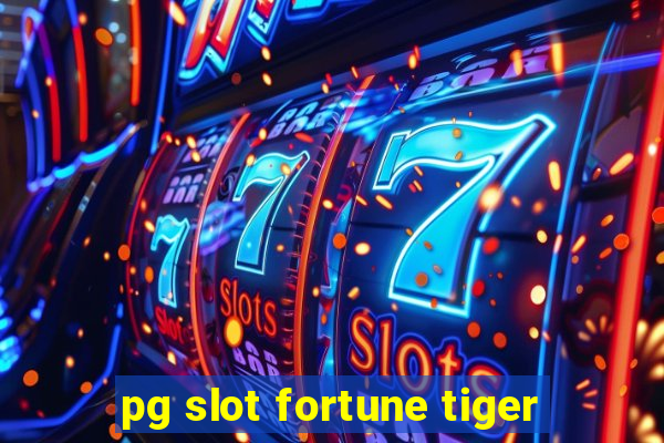 pg slot fortune tiger