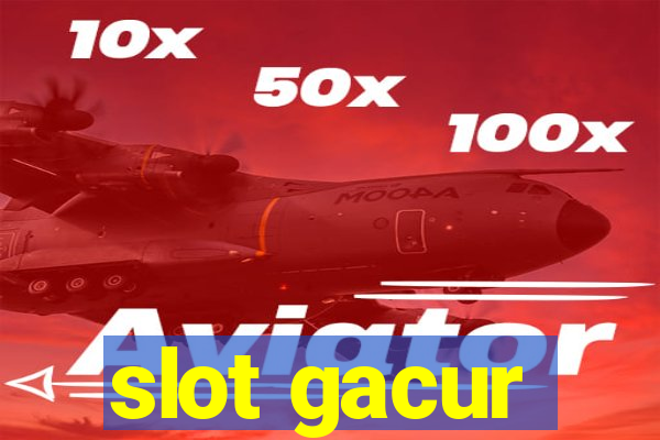 slot gacur