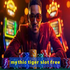 mythic tiger slot free