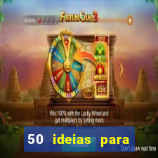 50 ideias para ganhar dinheiro