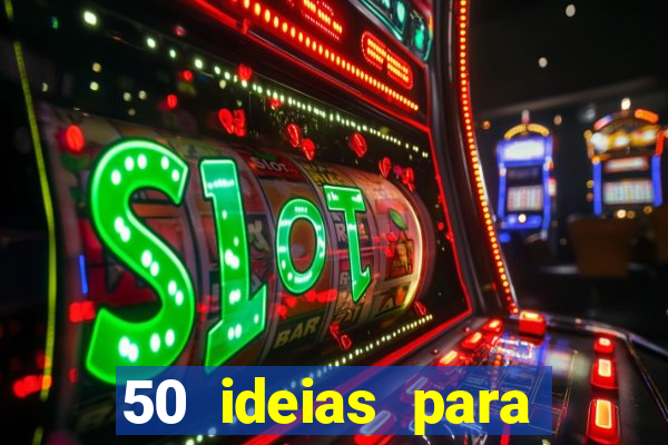 50 ideias para ganhar dinheiro