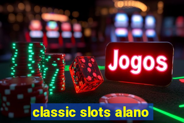 classic slots alano