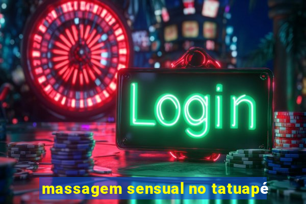 massagem sensual no tatuapé