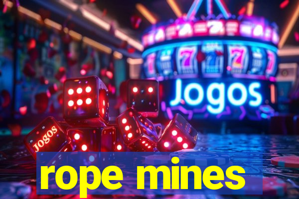 rope mines