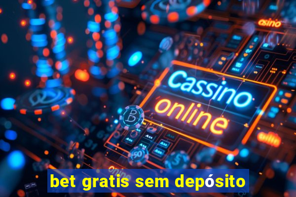 bet gratis sem depósito