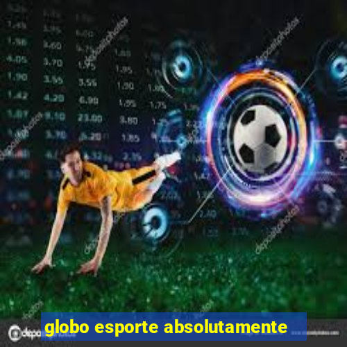 globo esporte absolutamente