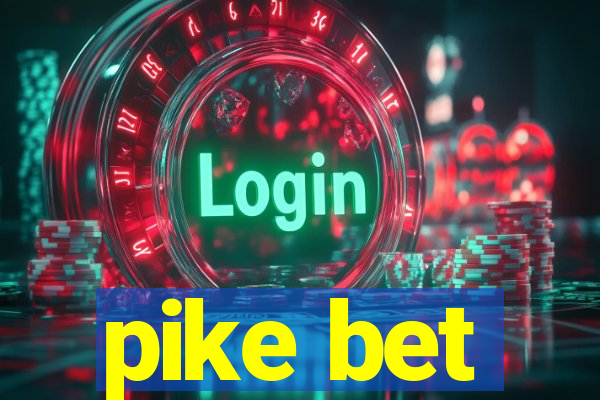 pike bet