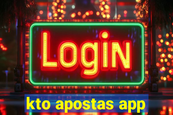 kto apostas app