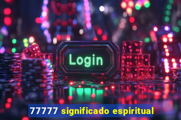 77777 significado espiritual