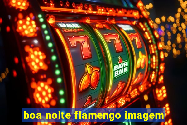 boa noite flamengo imagem