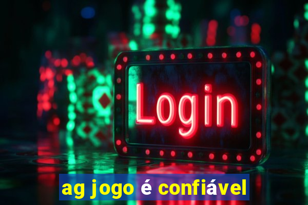 ag jogo é confiável