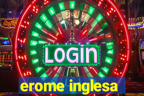 erome inglesa