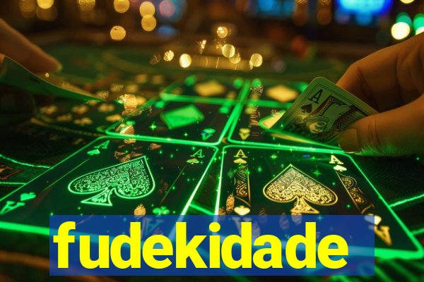 fudekidade