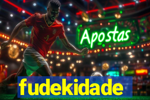 fudekidade