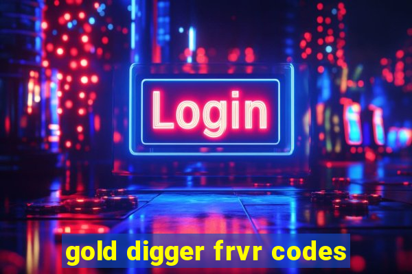 gold digger frvr codes