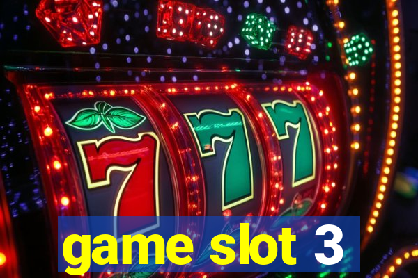 game slot 3