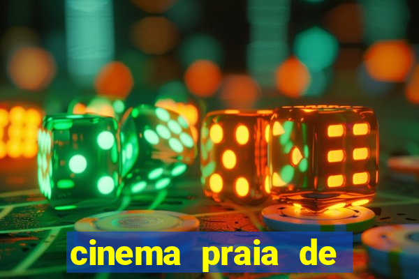 cinema praia de belas shopping