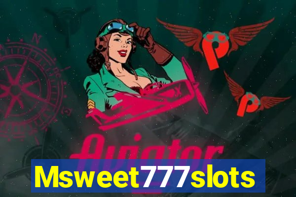 Msweet777slots